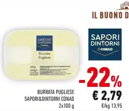 Conad Burrata pugliese SAPORI&DINTORNI CONAD offerta