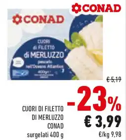 Conad Cuori di filetto di merluzzo CONAD offerta