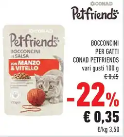 Conad Superstore Bocconcini per gatti CONAD PETFRIENDS vari gusti offerta