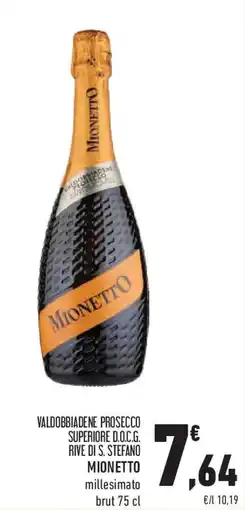 Conad Superstore Valdobbiadene prosecco superiore d.o.c.g. rive di s. stefano MIONETTO offerta