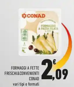 Conad Formaggi a fette FRESCHI&CONVENIENTI CONAD offerta