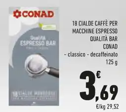 Conad 18 cialde caffè per macchine espresso qualità bar CONAD offerta