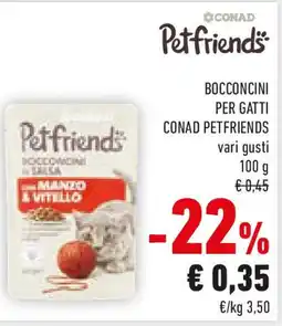 Conad Bocconcini per gatti CONAD PETFRIENDS offerta
