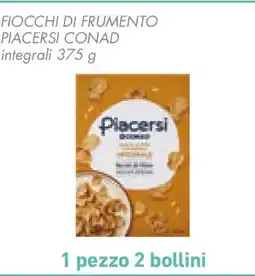 Conad Fiocchi di frumento PIACERSI CONAD offerta