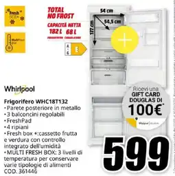 MediaWorld Whirlpool Frigorifero WHC18T132 offerta