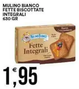 Vantaggio Cash&Carry MULINO BIANCO Fette biscottate integrali offerta