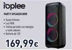 Unieuro ioplee PARTY SPEAKER 80W offerta