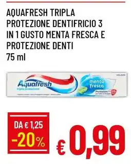 Famila AQUAFRESH TRIPLA PROTEZIONE DENTIFRICIO 3 IN 1 GUSTO MENTA FRESCA E PROTEZIONE DENTI offerta