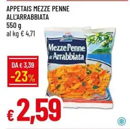 Famila APPETAIS MEZZE PENNE ALL'ARRABBIATA offerta