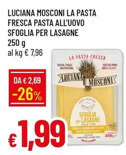 Famila LUCIANA MOSCONI LA PASTA FRESCA PASTA ALL'UOVO SFOGLIA PER LASAGNE offerta