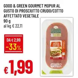 Famila GOOD & GREEN GOURMET MOPUR AL GUSTO DI PROSCIUTTO CRUDO/COTTO AFFETTATO VEGETALE offerta