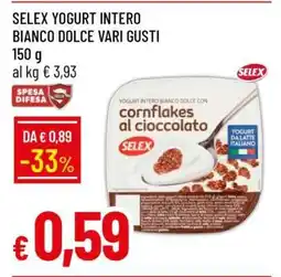 Famila SELEX YOGURT INTERO BIANCO DOLCE VARI GUSTI offerta