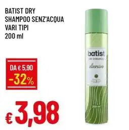 Famila BATIST DRY SHAMPOO SENZ'ACQUA VARI TIPI offerta