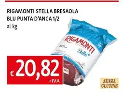 Famila RIGAMONTI STELLA BRESAOLA BLU PUNTA D'ANCA 1/2 offerta