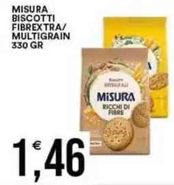 Vantaggio Cash&Carry MISURA biscotti fibrextra/ multigrain offerta