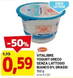 DPiù Vitalibre yogurt greco senza lattosio bianco 0% grassi offerta