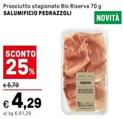 Iper La Grande Prosciutto stagionato Bio Riserva SALUMIFICIO PEDRAZZOLI offerta