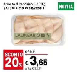 Iper La Grande Arrosto di tacchino Bio SALUMIFICIO PEDRAZZOLI offerta