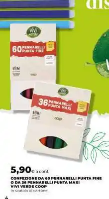 Coop CONFEZIONE DA 60 PENNARELLI PUNTA FINE O DA 36 PENNARELLI PUNTA MAXI offerta