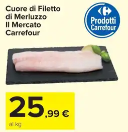 Carrefour Market Cuore di Filetto di Merluzzo Il Mercato Carrefour offerta