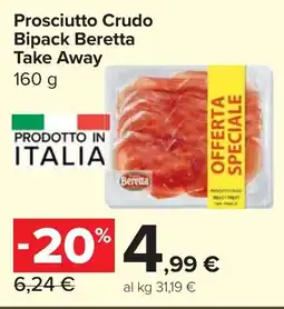 Carrefour Market Prosciutto Crudo Bipack Beretta Take Away offerta