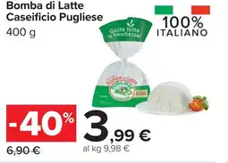 Carrefour BOMBA DI LATTE Caseificio Pugliese offerta