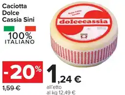 Carrefour Caciotta DOLCE CASSIA Sini offerta