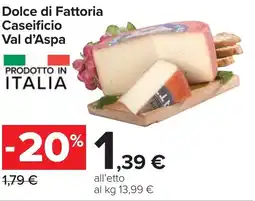 Carrefour Dolce di Fattoria Caseificio VAL D'ASPA offerta