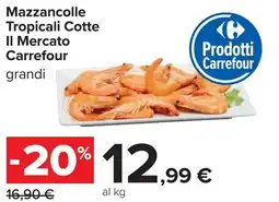 Carrefour Mazzancolle Tropicali Cotte Il Mercato CARREFOUR offerta
