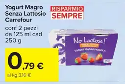 Carrefour Yogurt magro senza lattosio CARREFOUR offerta