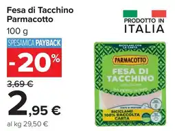Carrefour Fesa di tacchino PARMACOTTO offerta