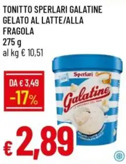 IperFamila Tonitto sperlari galatine gelato al latte/alla fragola Sperlari offerta