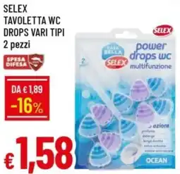 IperFamila Selex tavoletta wc drops vari tipi 2 pezzi offerta