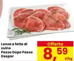 Despar Lonza a fette di suino Passo Dopo Passo Despar offerta