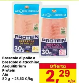 Despar Bresaola di pollo o bresaola di tacchino Aequilibrium Protein Aia offerta