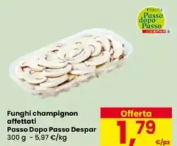 Eurospar Funghi champignon affettati Passo Dopo Passo Despar offerta