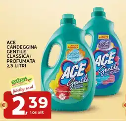 Extra Supermercati Ace candeggina gentile classica/ profumata offerta