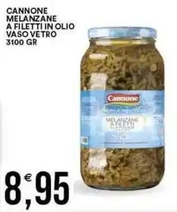 Vantaggio Cash&Carry CANNONE Melanzane a filetti in olio vaso vetro offerta