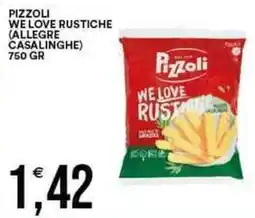 Vantaggio Cash&Carry PIZZOLI We love rustiche (allegre casalinghe) offerta