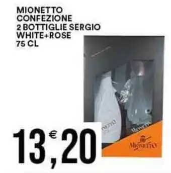 Vantaggio Cash&Carry MIONETTO Confezione 2 bottiglie sergio white rose offerta