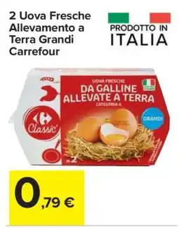 Carrefour 2 Uova Fresche Allevamento a Terra Grandi Carrefour offerta