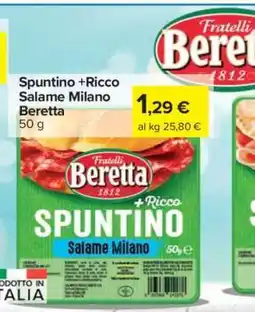 Carrefour Spuntino +Ricco Salame Milano Beretta offerta
