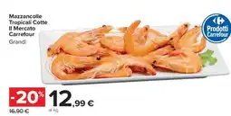 Carrefour Mazzancolle Tropicali Cotte Il Mercato Carrefour Grandi offerta