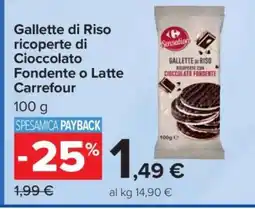 Carrefour Gallette di Riso ricoperte di Cioccolato Fondente o Latte Carrefour offerta