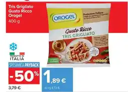 Carrefour Tris Grigliato Gusto Ricco Orogel offerta