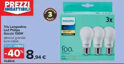 Carrefour Tris Lampadine Led Philips Goccia 100W offerta