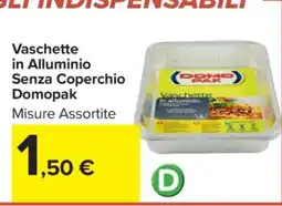 Carrefour Vaschette in Alluminio senza Coperchio Domopak offerta