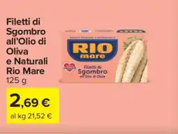 Carrefour Filetti di Sgombro all’Olio di Oliva e Naturali Rio Mare offerta