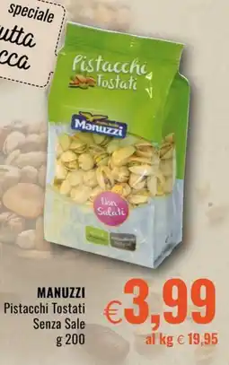 Famila MANUZZI Pistacchi Tostati Senza Sale offerta