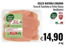 Famila SELEX NATURA CHIAMA Fesa di Tacchino a Fette Senza Antibiotici offerta